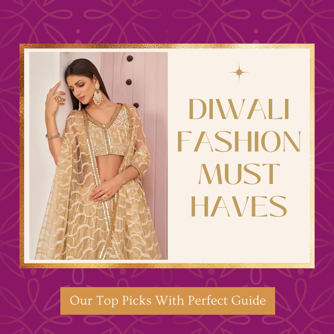 Diwali Fashion Must-Haves - Our Top Picks With Perfect Guide 💕