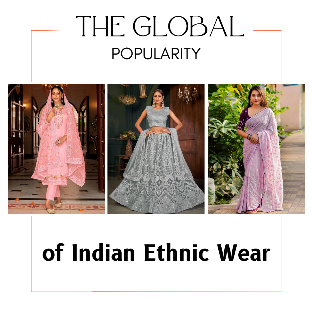 The Global Popularity of Indian Ethnic Wear