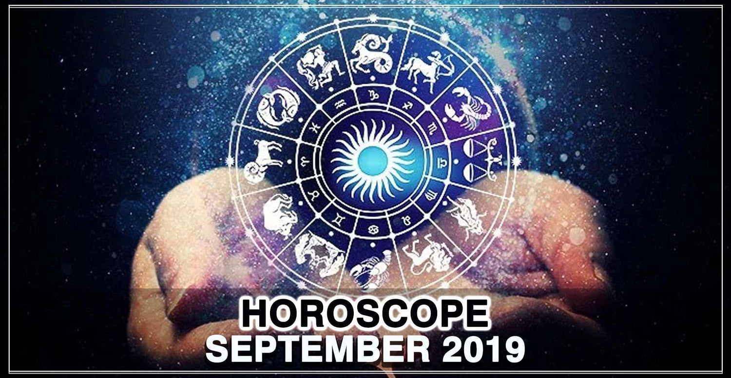 Your Monthly Horoscope: September 2019